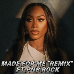 Muni Long- "Made for me" Remix feat. Pnb Rock