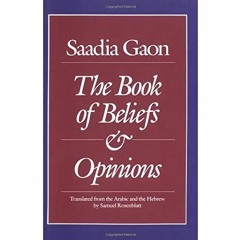 [ACCESS] EPUB KINDLE PDF EBOOK Saadia Gaon: The Book of Beliefs and Opinions (Yale Ju