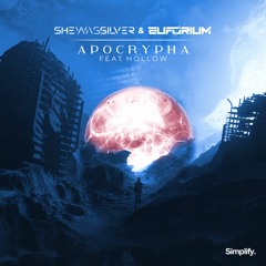 She Was Silver & Euforium - Apocrypha (feat. Hollow)