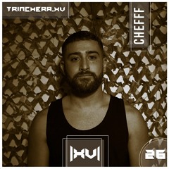 Trinchera XV // Podcast Series [026] : CHEFFF
