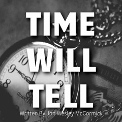 Time Will Tell