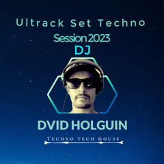 Dvid Holguin Dj Ultrack Set Techno Session 2023