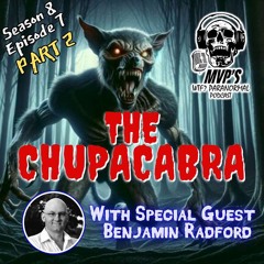 The Chupacrabra pt 2: The $10,000 reward offer and the Cryptid's Origin w/ Ben Radford
