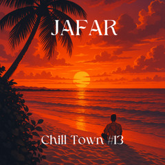 Jafar - Chill town #13