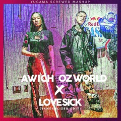 Awich × OZworld × LoveSick SCREWED MASHUP 🌹YUGAMA EDITION🌹
