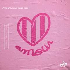 José présente Amour Social Club ep04