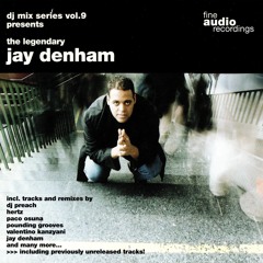 Jay Denham - fine audio recordings - DJ Mix Series Vol.9 (2005)