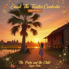 The Palm and the Child Version 2 🎵 ត្នោតនិងកុមារ