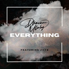 EVERYTHING Duncan Morley x Jay$ (prod by Og Pressure