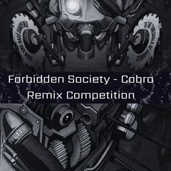 Forbidden Society - Cobra Remix Competition [FREE DOWNLOAD]