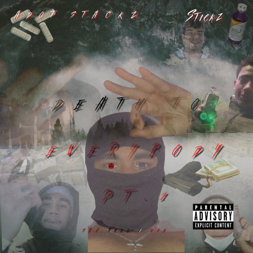 Death to Everybody Pt.1 (feat. Stickz)
