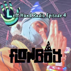 Left Hand Radio Ep. 4 - Flowboy