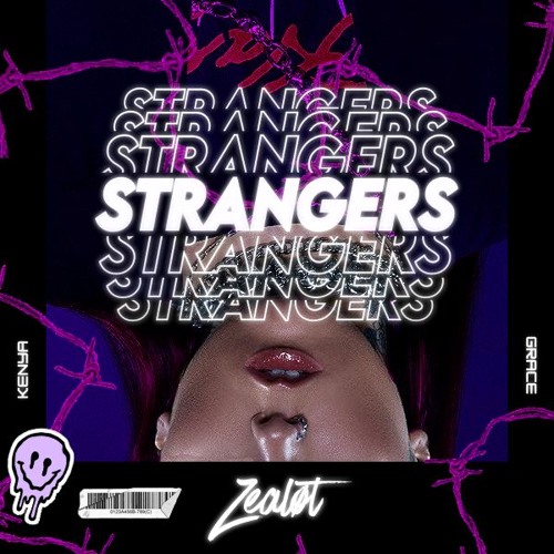 KENYA GRACE - STRANGERS (ZEALØT FLIP)