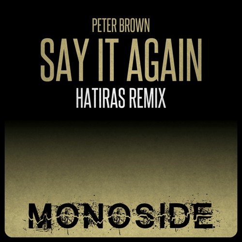 Peter Brown - SAY IT AGAIN (Hatiras Remix) // MS102