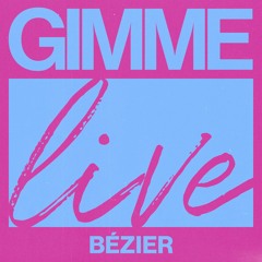 BéZIER live at Gimme A Reason