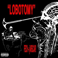 LOBOTOMY (ft. jARSCAR!)