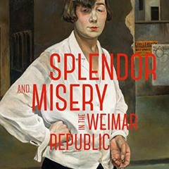 Download pdf Splendor and Misery in the Weimar Republic: From Otto Dix to Jeanne Mammen by  Ingrid P