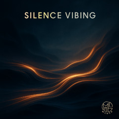 SILENCE VIBING - M LUCA