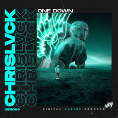 ChrisLvck - One Down [Out Now]