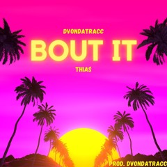 BOUT IT feat. THIA$