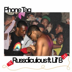 Russdiculous - Phone Tag Ft. Lil B