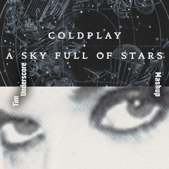 A Sky Full Of Stars x A New Day (Tim Underscore Mashup) (Extended Mix)