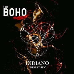 𝐏𝐑𝐄𝐌𝐈𝐄𝐑𝐄: Indiano - Desert Sky [I Am Boho Records]