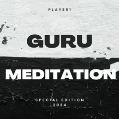 Guru Meditation (Special Edition 2024)