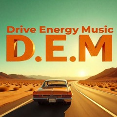 D.E.M. - Drive Energy Music
