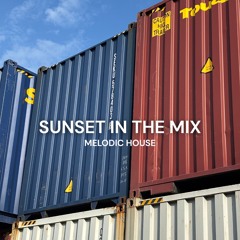 Sunset In The Mix (Melodic House)