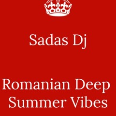 Sadas Dj    Romanian Deep Summer Vibes