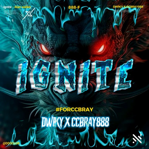 Ignite ( DwikySyahputra_  X CCBRAY888 )#BUKANSULTAN