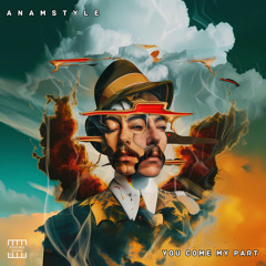 AnAmStyle - You Come My Part (Original Mix) [EXCUSEZ RECORDS]