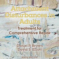 ( yFo ) Attachment Disturbances in Adults: Treatment for Comprehensive Repair by  Daniel P. Brown,Da