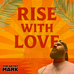 Rise With Love