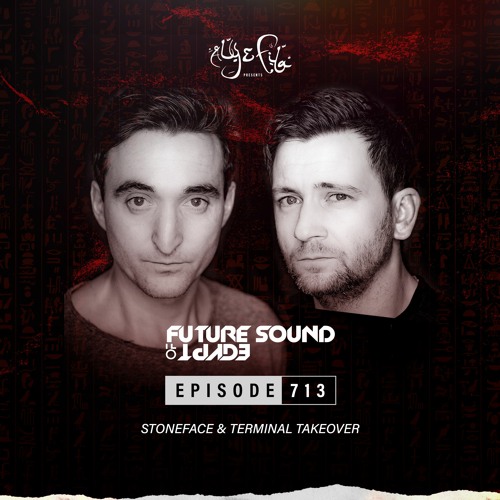 Stream Future Sound of Egypt 713 with Aly & Fila (Stoneface & Terminal  Takeover) by Aly & Fila | Listen online for free on SoundCloud