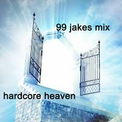 CHADFEST2K20 - 99JAKES - HARDCORE HEAVEN