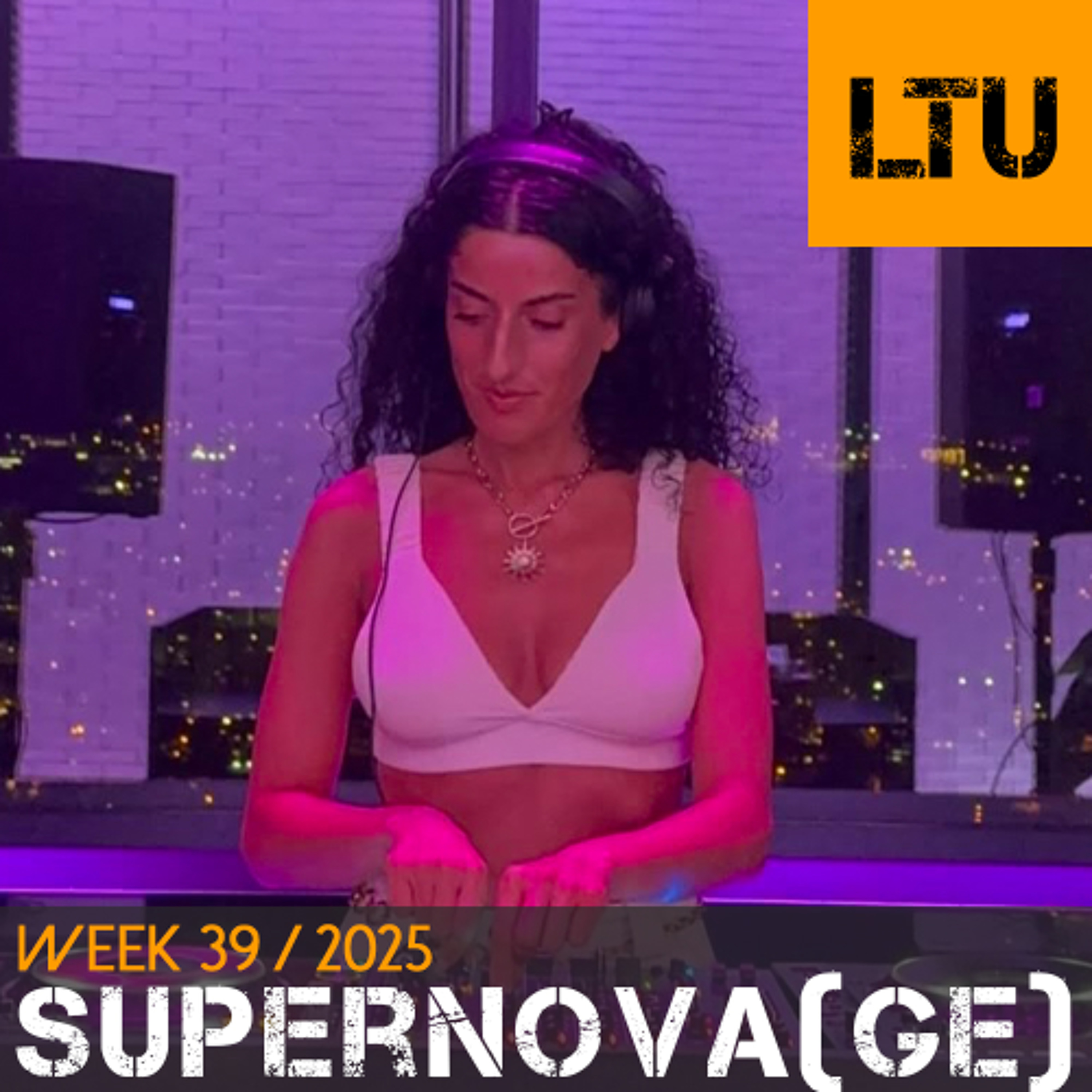 Supernova (GE) - WEEK-39 | 2025 LTU-Podcast