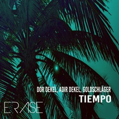 Dor Dekel, Adir Dekel, Goldshlager - Tiempo (Original Mix)OUT NOW!!