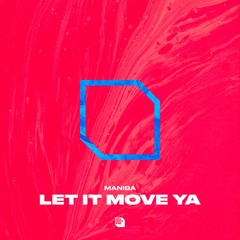 MANIBA - Let It Move Ya (Extended Mix)