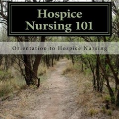 ✉️ VIEW [EPUB KINDLE PDF EBOOK] Hospice Nursing 101 by MSN Hackett RN