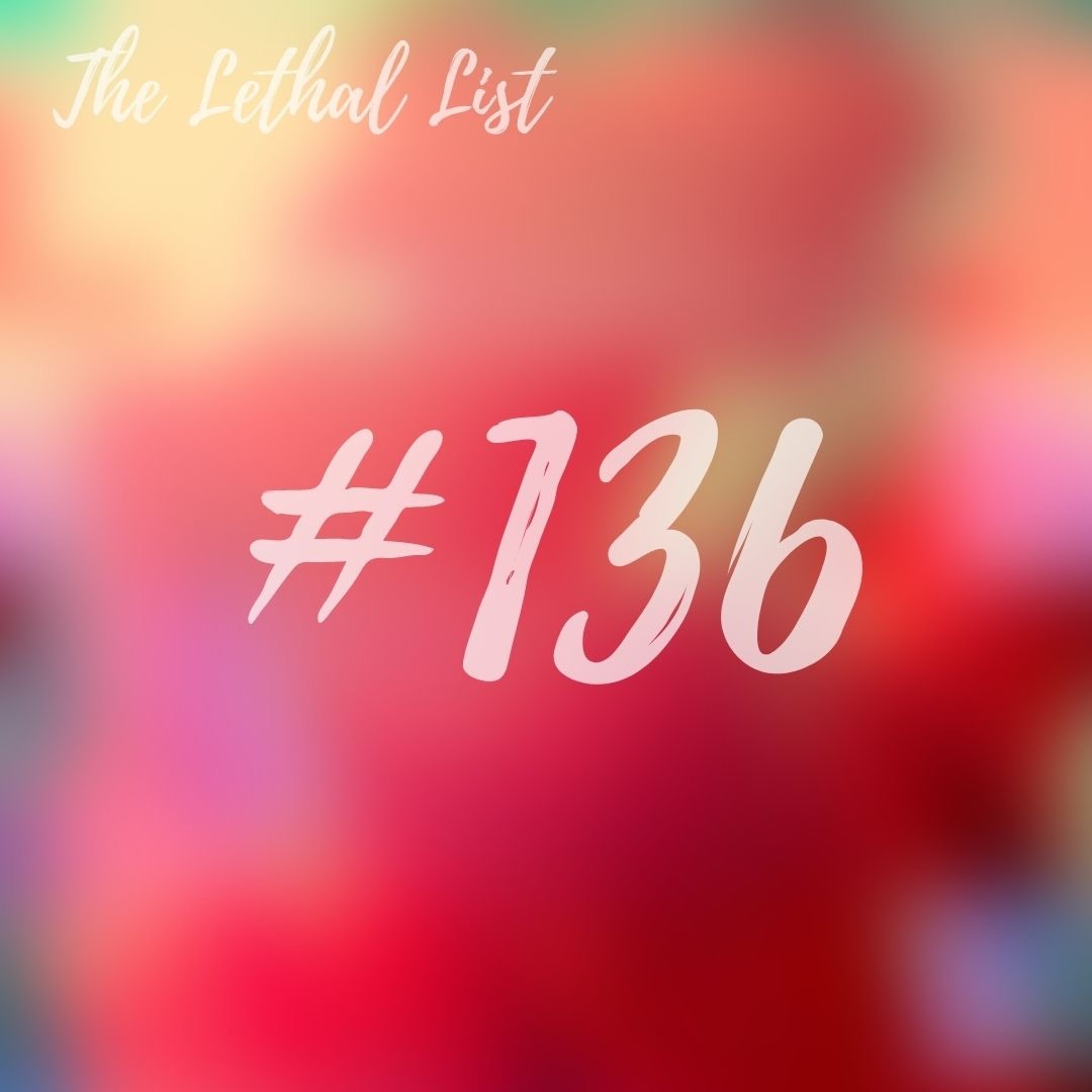 The Lethal List