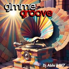Dj Able Gimme Groove 017