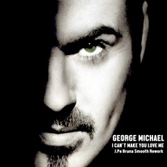 George Michael - I Can´t Make You Love Me (J.Pe Bruna Smooth Rework)