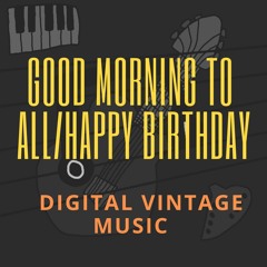 Good Morning To All and Happy Birthday (ocarina and synth instrumental)