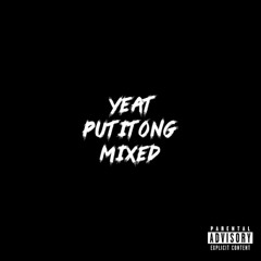 PUT IT ONG [MIXED]