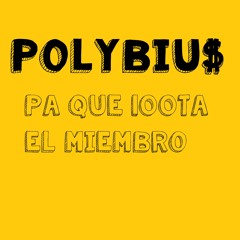 💯 POLYBIU$ - PA QUE SIENTA EL MIEMBRO 🍆(DL en la descripcion)