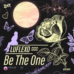 LuFlexo - Be The One [Exclusive Release]