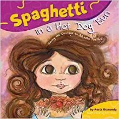 Spaghetti in a Hot Dog Bun: Having the Courage To Be Who You Are(Download❤️eBook)✔️ Spaghetti in a H