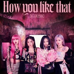 Blackpink - How You Like That (Dj Cardi Mashup)